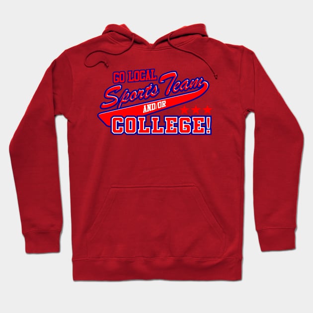 Go Local Sports Team Hoodie by DavesTees